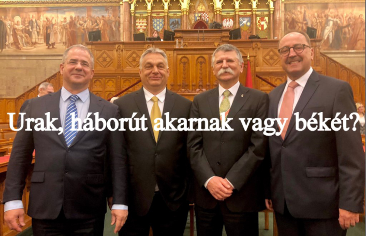 Urak! Háborút akarnak vagy békét?