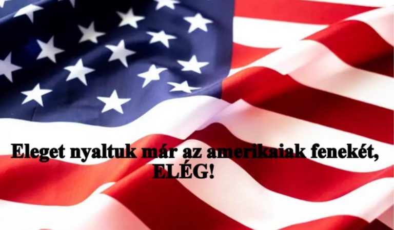 Eleget nyaltuk már az amerikaiak fenekét, ELÉG!