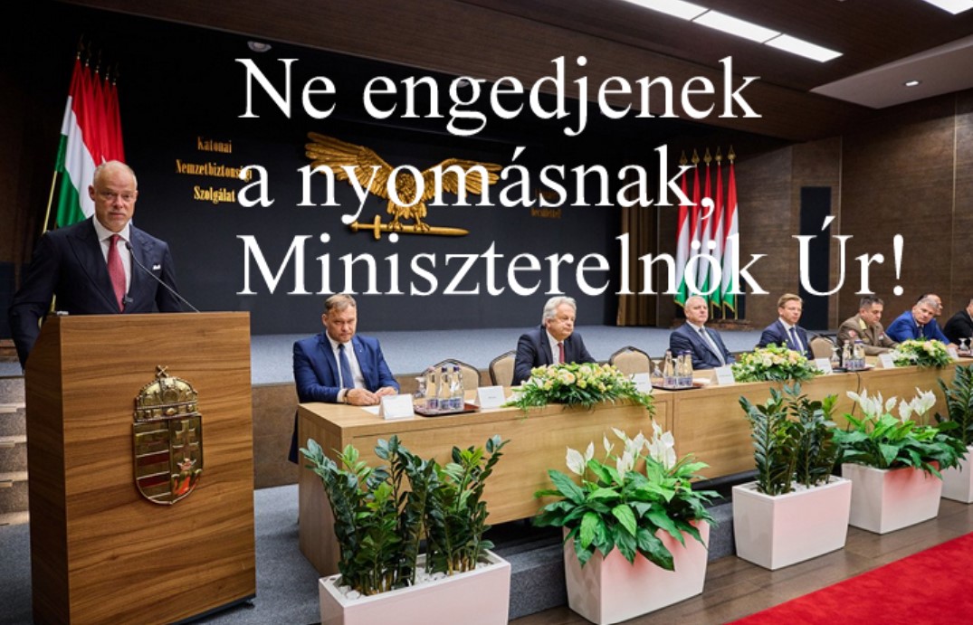 Ne engedjenek a nyomásnak, Miniszterelnök Úr!