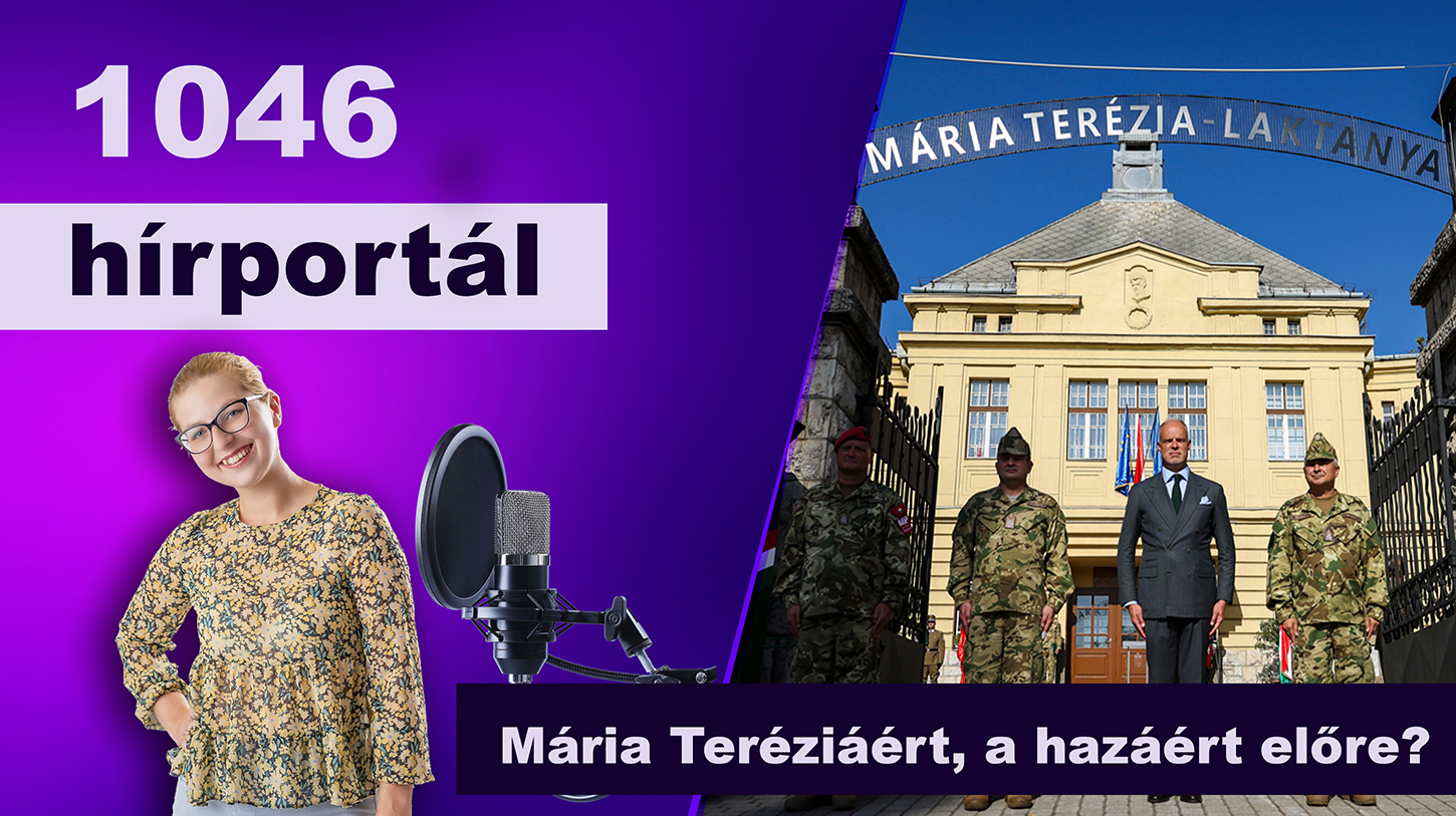 Mária Teréziáért, a hazáért előre?