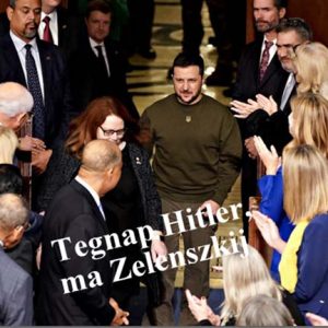 A „demokratikus” nyugat támogatta Hitlert és ma támogatja Zelenszkijt