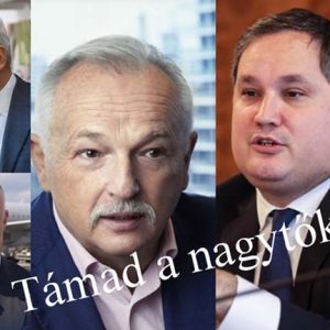 Támad a nagytőke