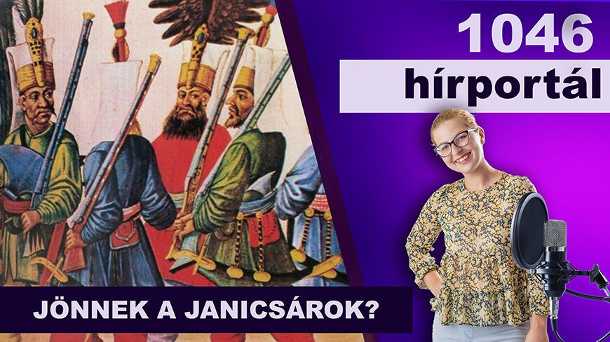 Jönnek a janicsárok?