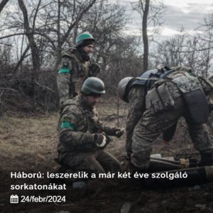 Háború: leszerelik a már két éve szolgáló sorkatonákat