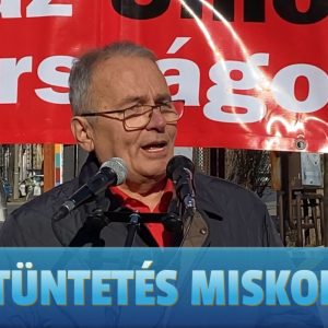 Béketüntetés Miskolcon - Fő szónok: Thürmer Gyula