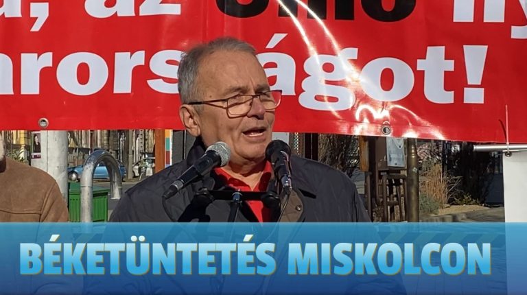 Béketüntetés Miskolcon - Fő szónok: Thürmer Gyula