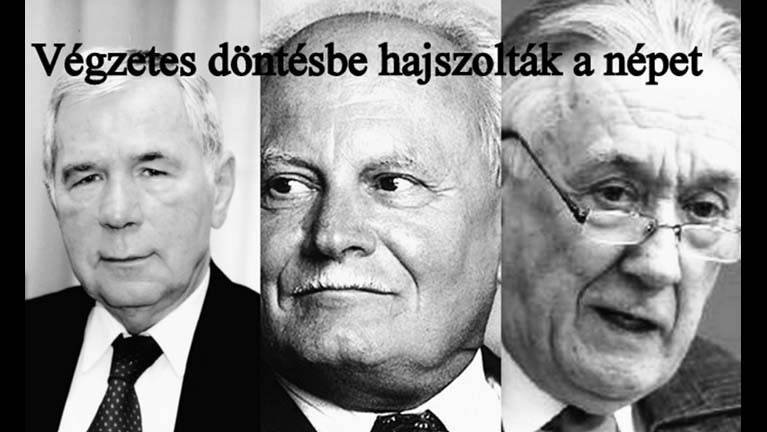 Végzetes döntésbe hajszolták a magyar népet