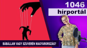 Bábállam vagy szuverén Magyarország?