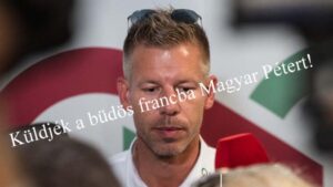 Küldjék Magyar Pétert a büdös francba!