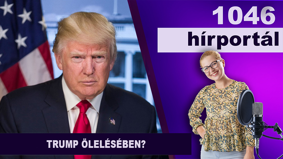 Trump ölelésében?