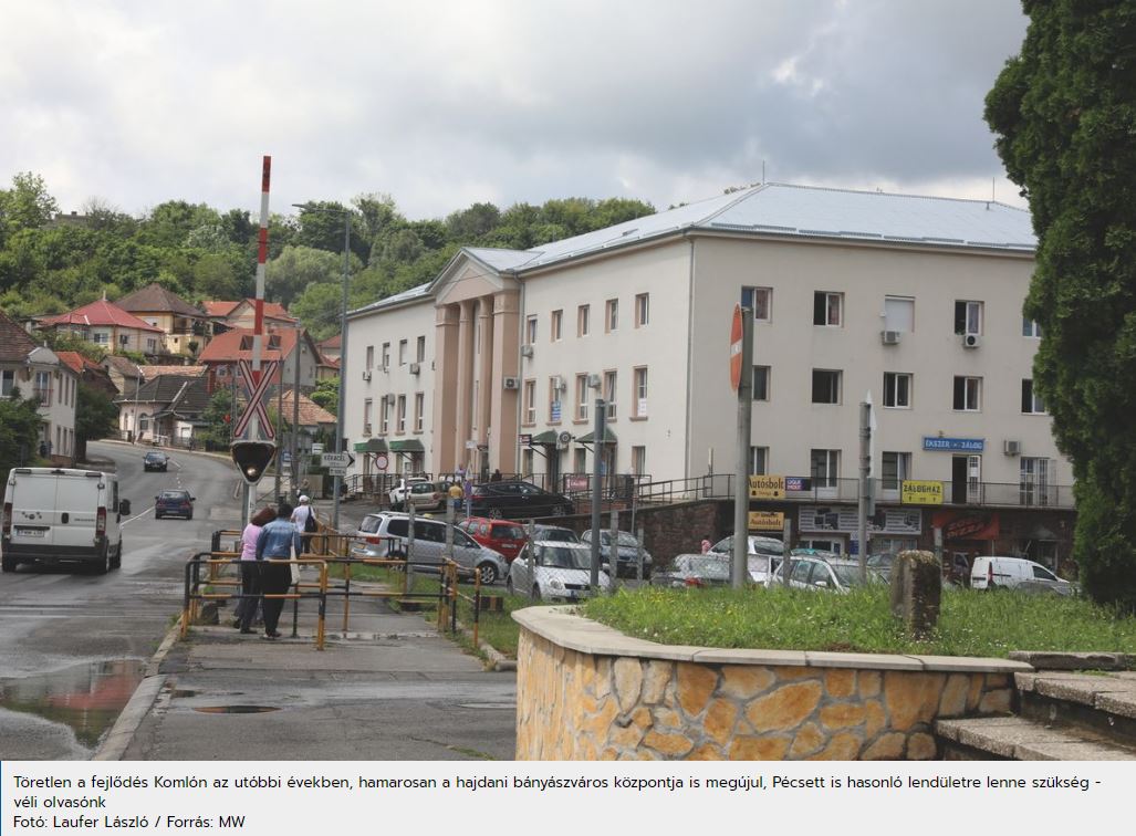 Komlón folyamatos a fejlődés, Pécsnek ez miért nem sikerül?