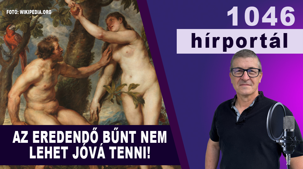 Az eredendő bűnt nem lehet jóvá tenni!
