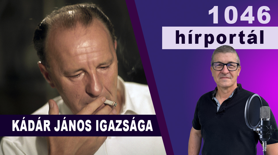 Kádár János igazsága