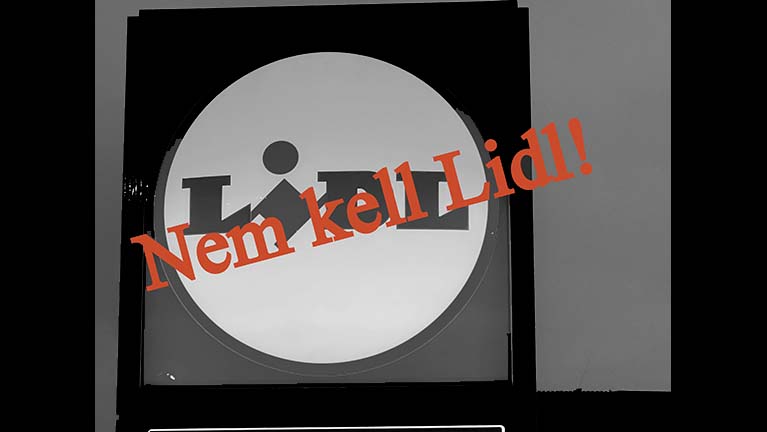 Ne engedjünk a Lidl zsarolásának!